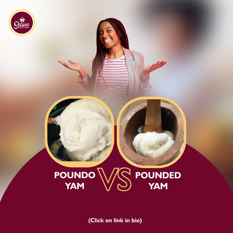 POUNDED YAM VERSUS POUNDO YAM