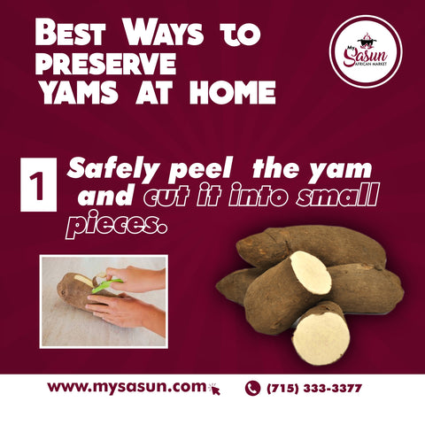 Best ways to preserve yam at home by safely peeling and cutting into small pieces.