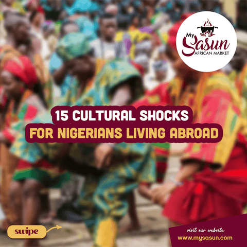 15 Cultural Shocks for Nigerians Living Abroad - My Sasun African Market