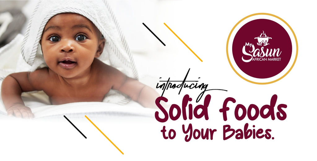 INTRODUCING SOLID FOOD TO YOUR BABIES.