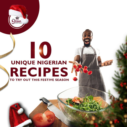 10 Unique Nigerian Recipes to try out this Festive season.