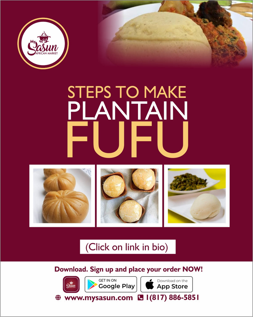 A Step-by-Step Guide to Making Plantain Fufu at Home