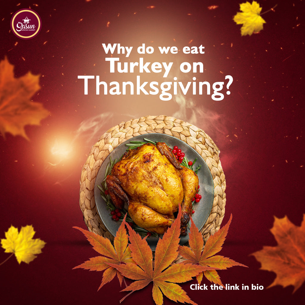 WHY DO WE EAT TURKEY ON THANKSGIVING?