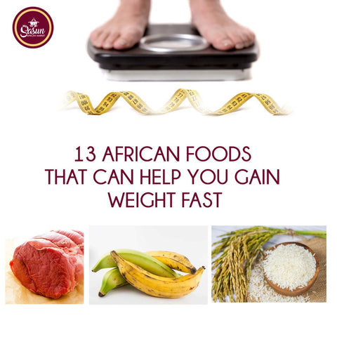 13 African Foods That Can Help You Gain Weight Fast