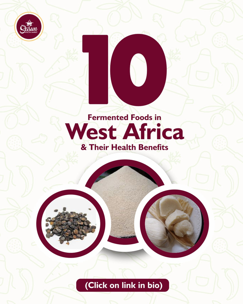 10 Fermented Foods in West Africa & Their Health Benefits