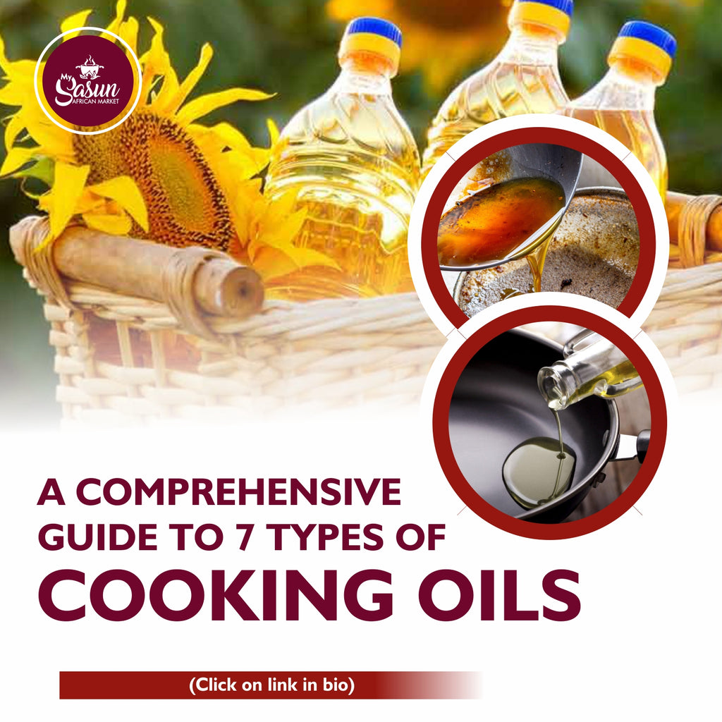 A Comprehensive Guide to 7 Types of Cooking Oils