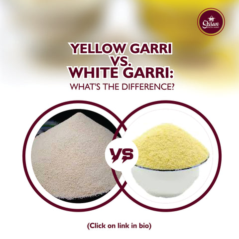 Yellow Garri vs. White Garri: What's the Difference?