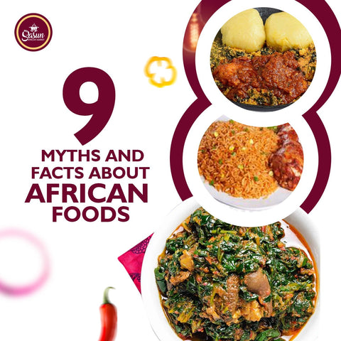 9 Myths and Facts about African Foods