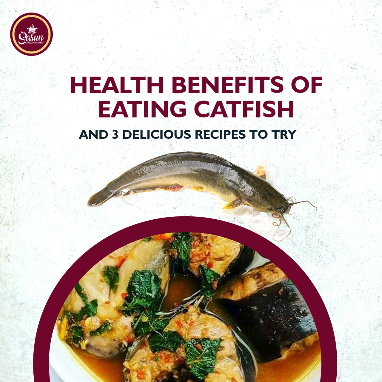 Catfish Health Benefits & 3 Nigerian Recipes – My Sasun