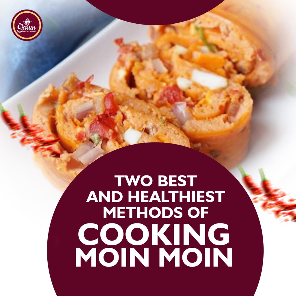 Two Best and Healthiest Methods of cooking Moin moin