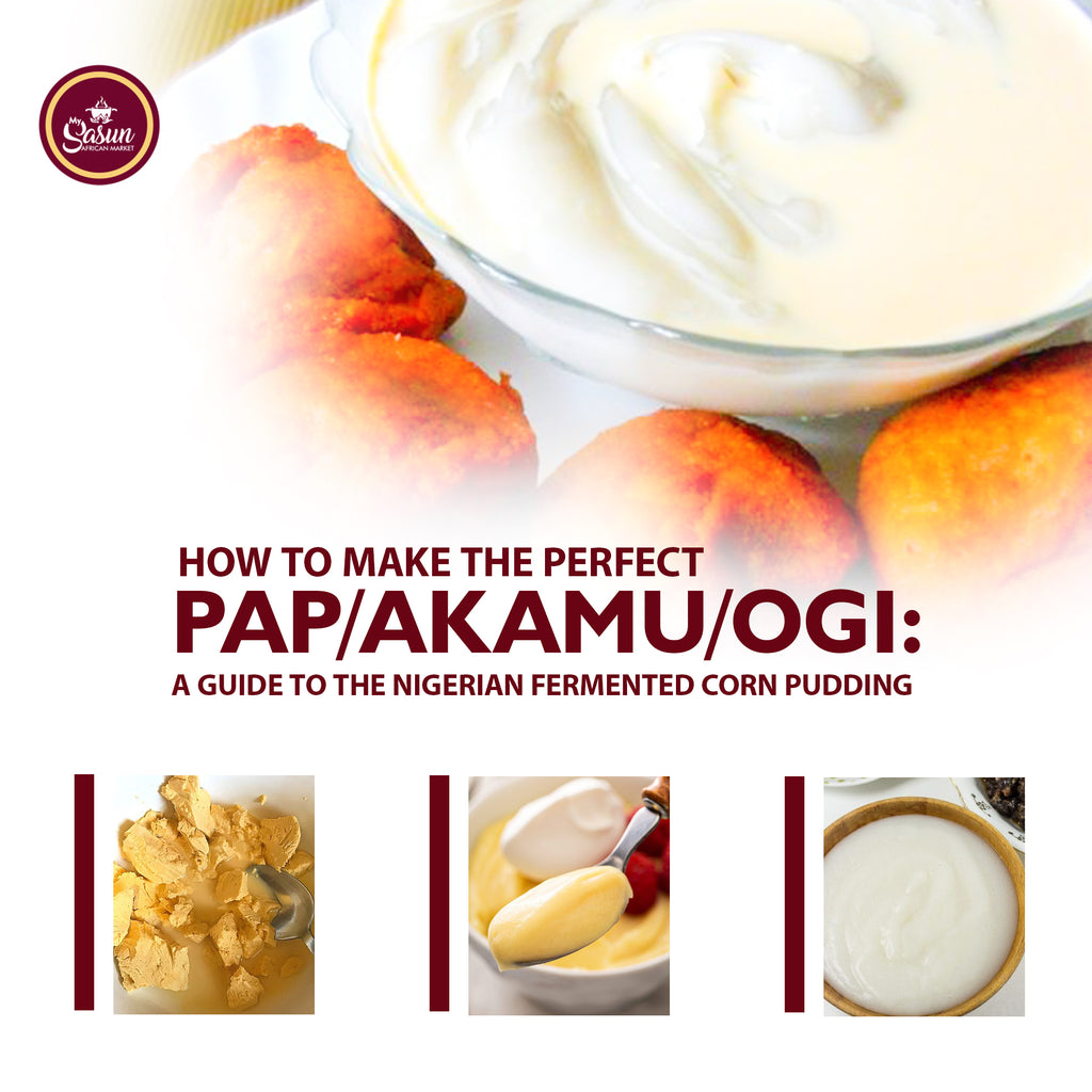 How to Make the Perfect Pap/Akamu/Ogi: A Guide to the Nigerian Fermented Corn Pudding