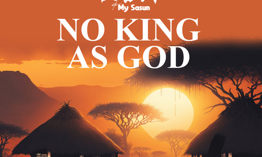 NO KING AS GOD- African Folktale