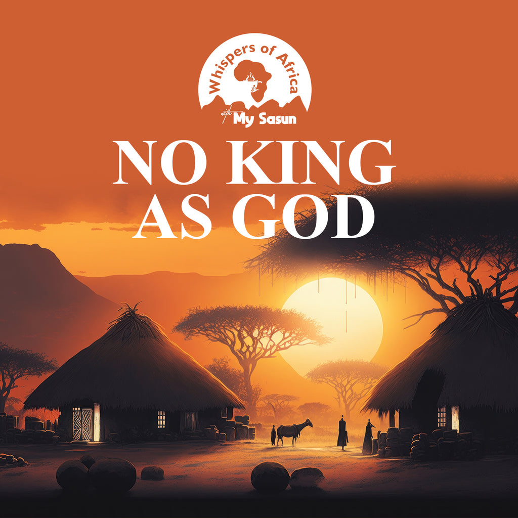 NO KING AS GOD- African Folktale