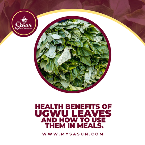 Health Benefits of Ugwu Leaves and How to Use them in meals. – My Sasun