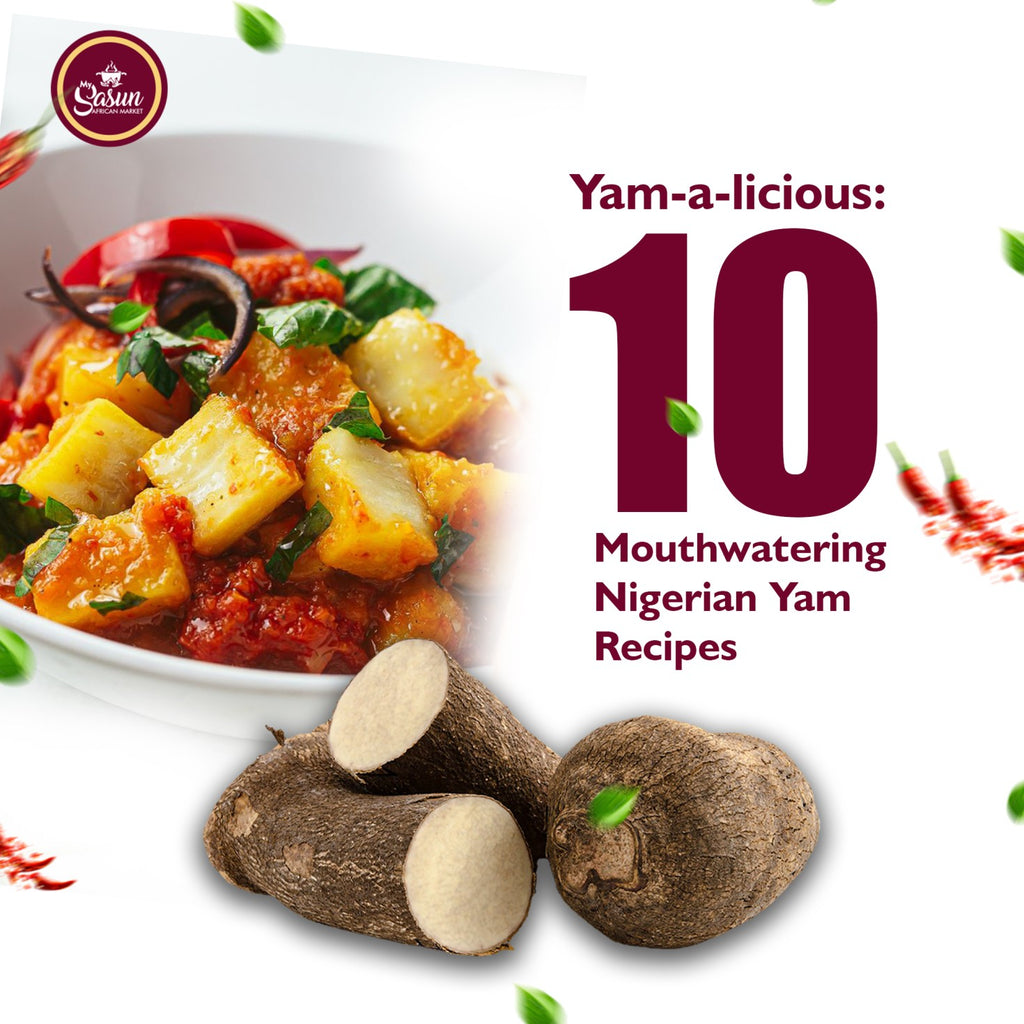 Yam-a-licious: 10 Mouthwatering Nigerian Yam Recipes