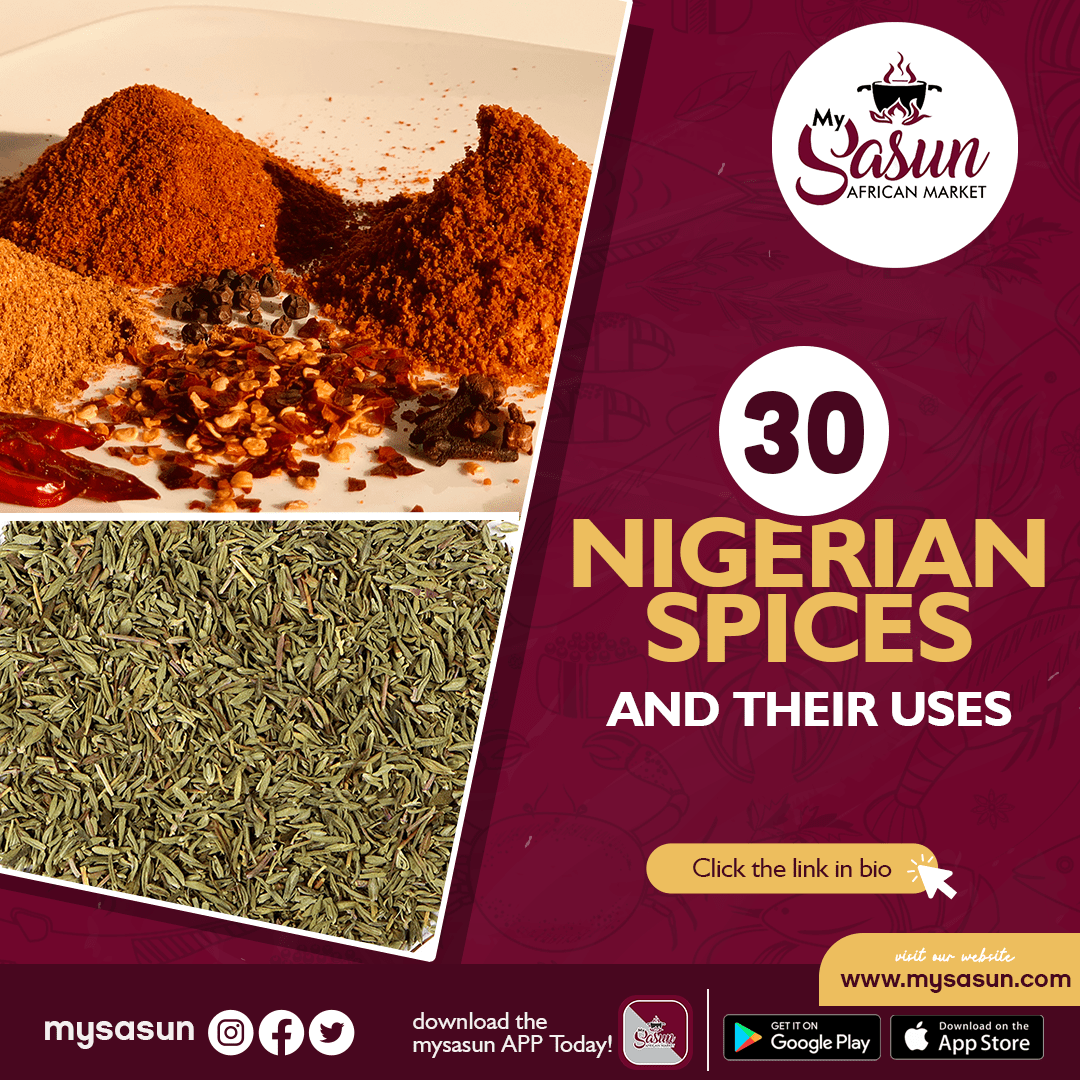 30 Common Nigerian Spices And Their Uses| My Sasun African Market